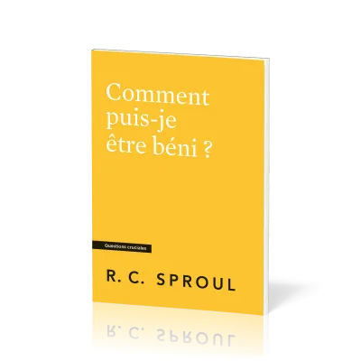 Comment puis-je être béni ?
