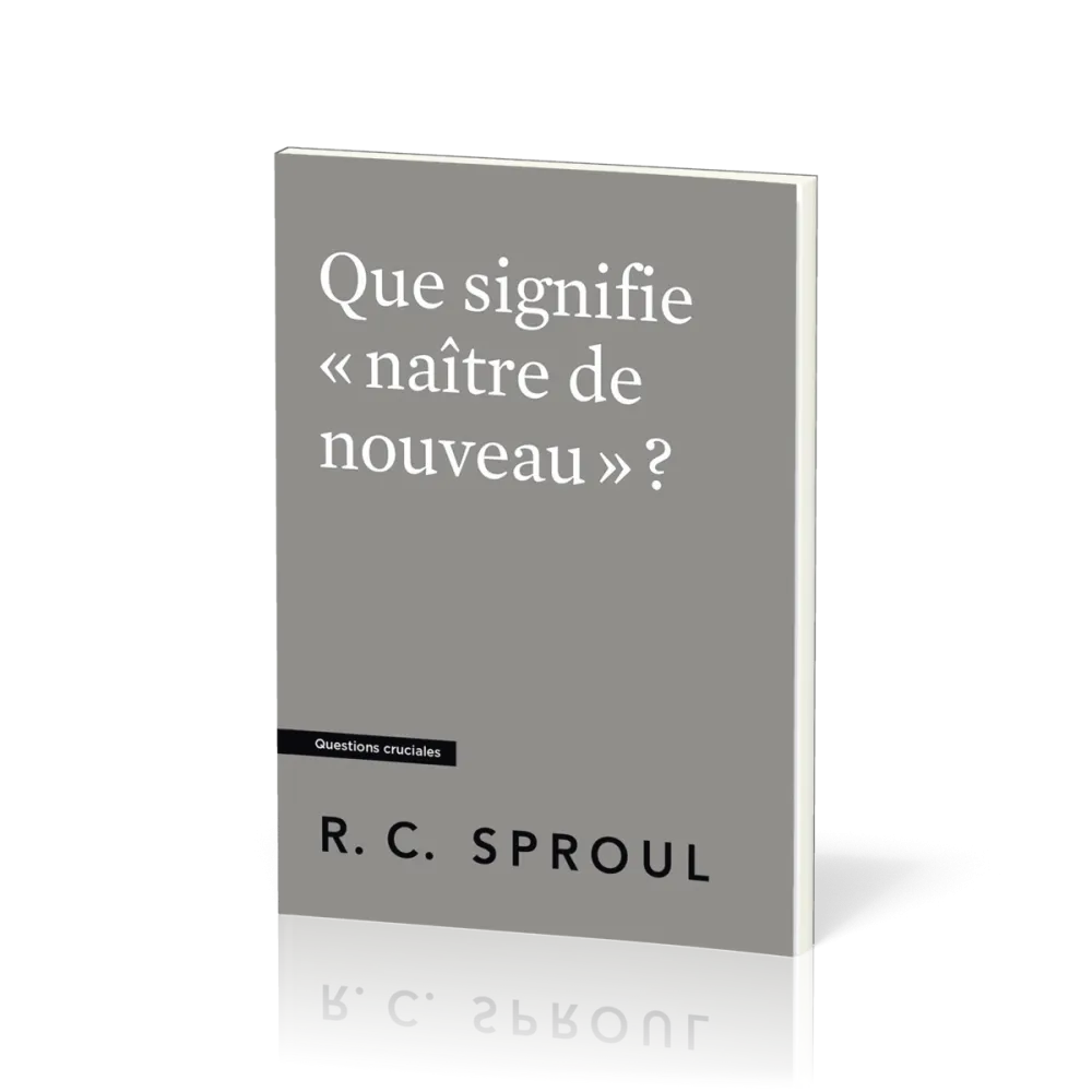 Que signifie naître de nouveau ? Questions cruciales