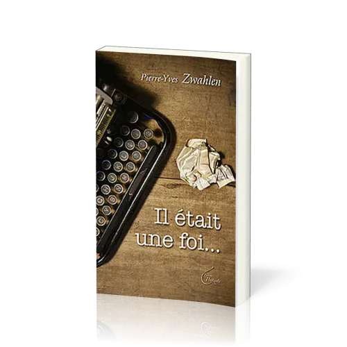 Il était une foi...
