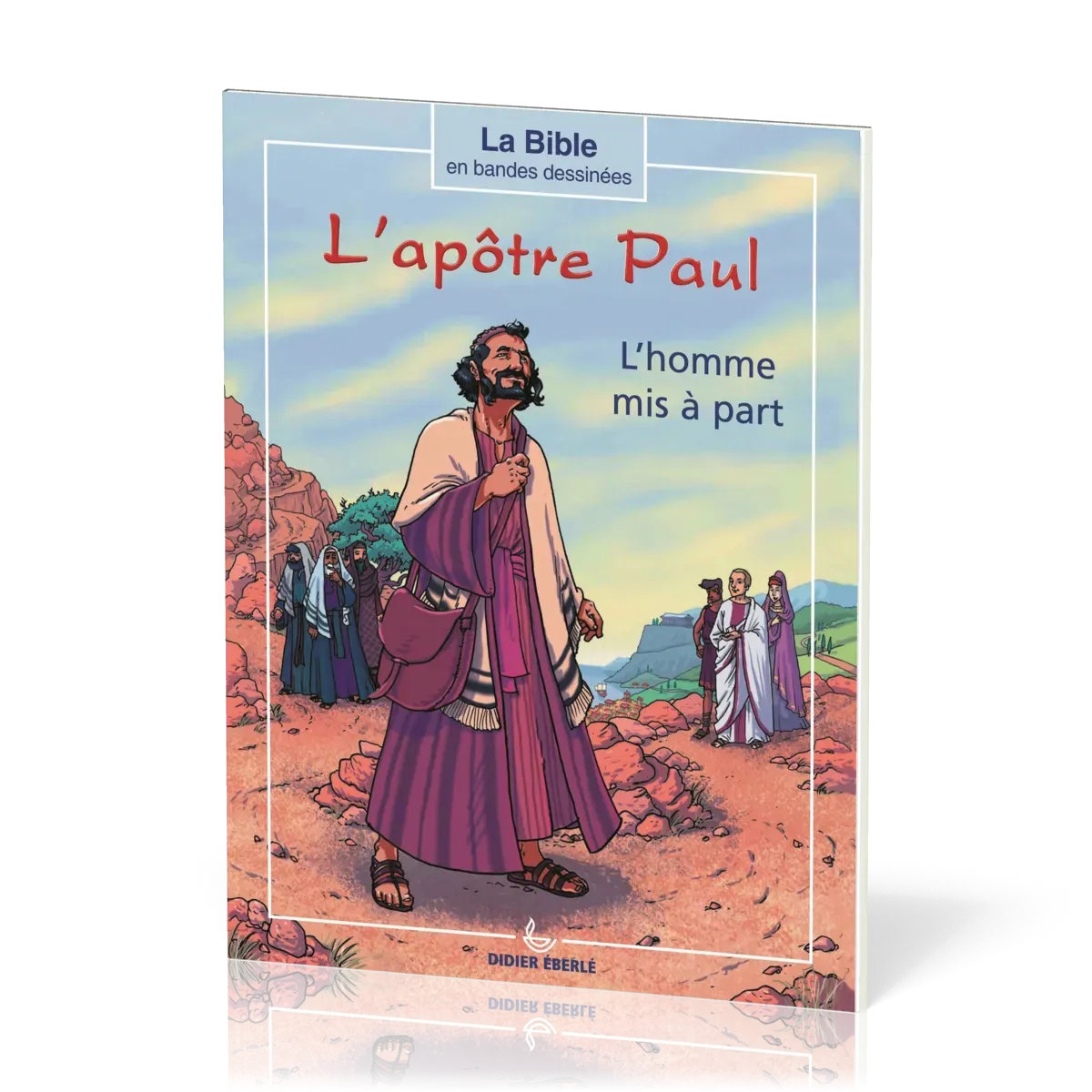 APOTRE PAUL (L') - L'HOMME MIS A PART - BD