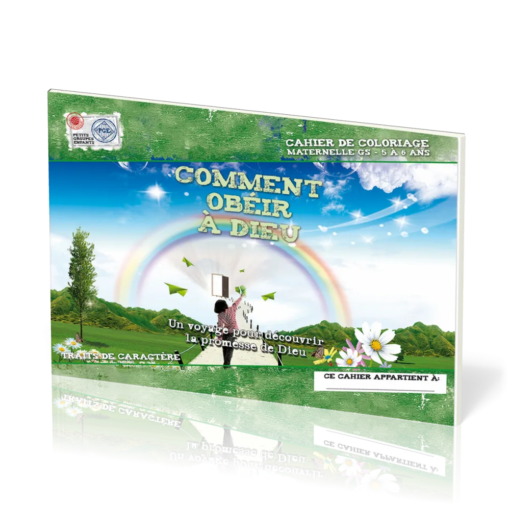 COMMENT OBEIR A DIEU - CAHIER DE COLORIAGE 5/6 ANS