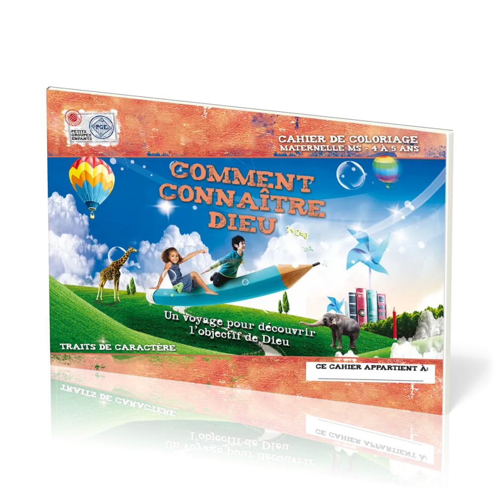 COMMENT CONNAITRE DIEU - CAHIER DE COLORIAGE 4/5 ANS