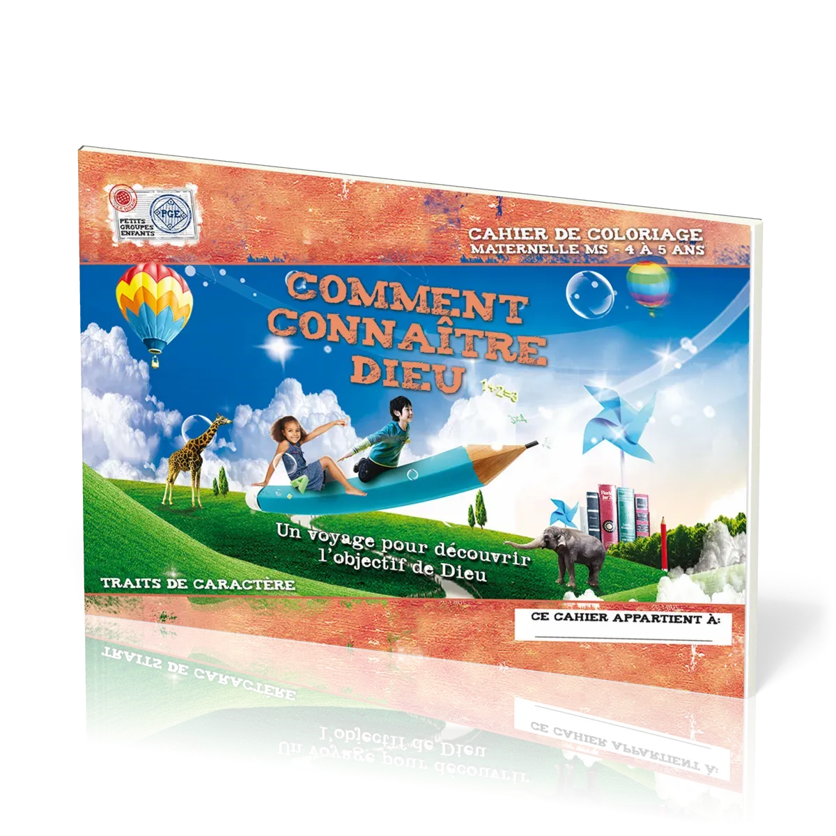 COMMENT CONNAITRE DIEU - CAHIER DE COLORIAGE 4/5 ANS