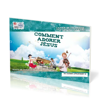 COMMENT ADORER JESUS - CAHIER DE COLORIAGE 7/8 ANS