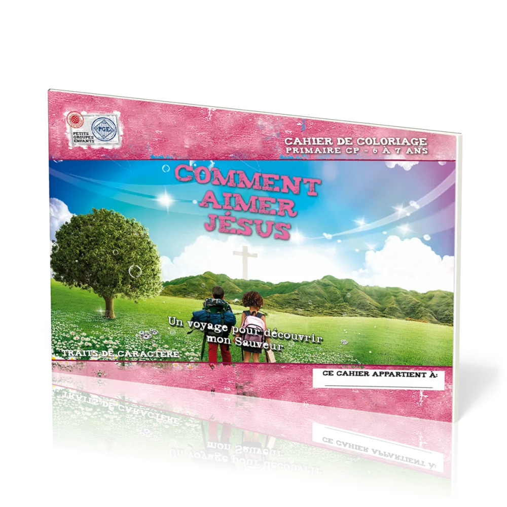 COMMENT AIMER JESUS - CAHIER DE COLORIAGE 6/7 ANS