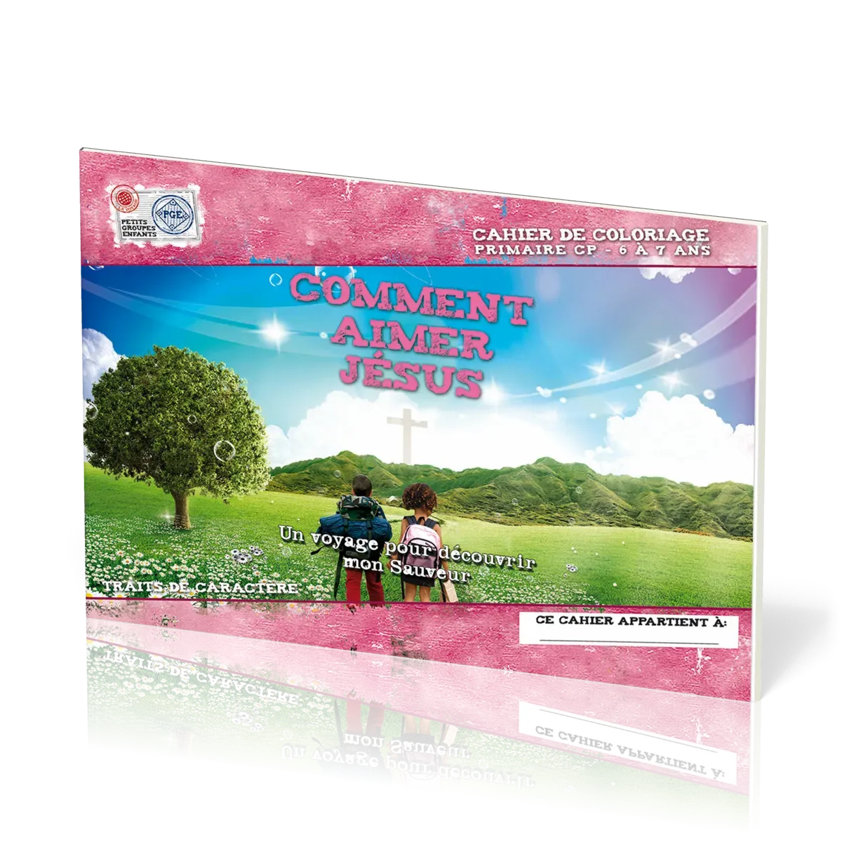 COMMENT AIMER JESUS - CAHIER DE COLORIAGE 6/7 ANS