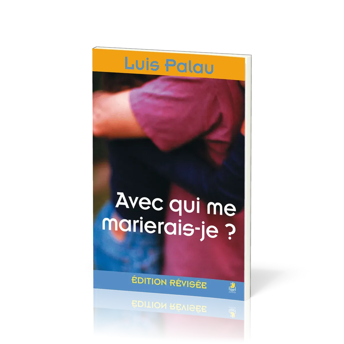 Avec qui me marierais-je ? - Edition révisée