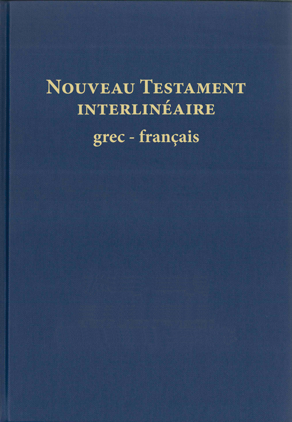 Nouveau Testament interlinéaire Grec-Français - Nouveau Français Courant