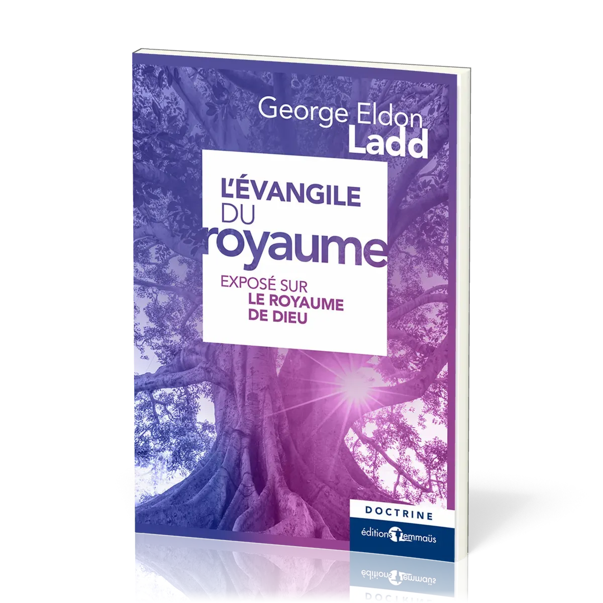 Evangile du Royaume (L') - Exposé sur le royaume de Dieu