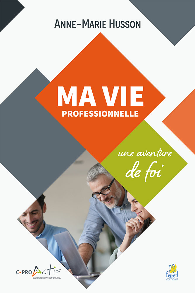 Ma vie professionnelle - une aventure de foi