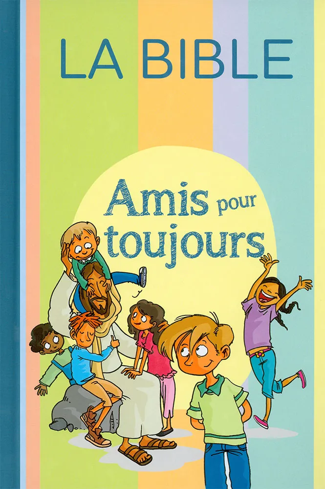 Amis pour toujours - Bible Parole de Vie pour enfants