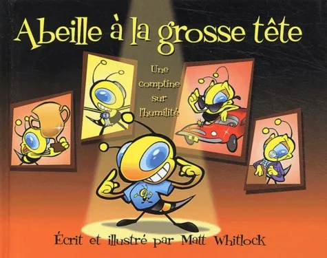 ABEILLE A LA GROSSE TETE - UNE COMPTINE SUR L'HUMILITE