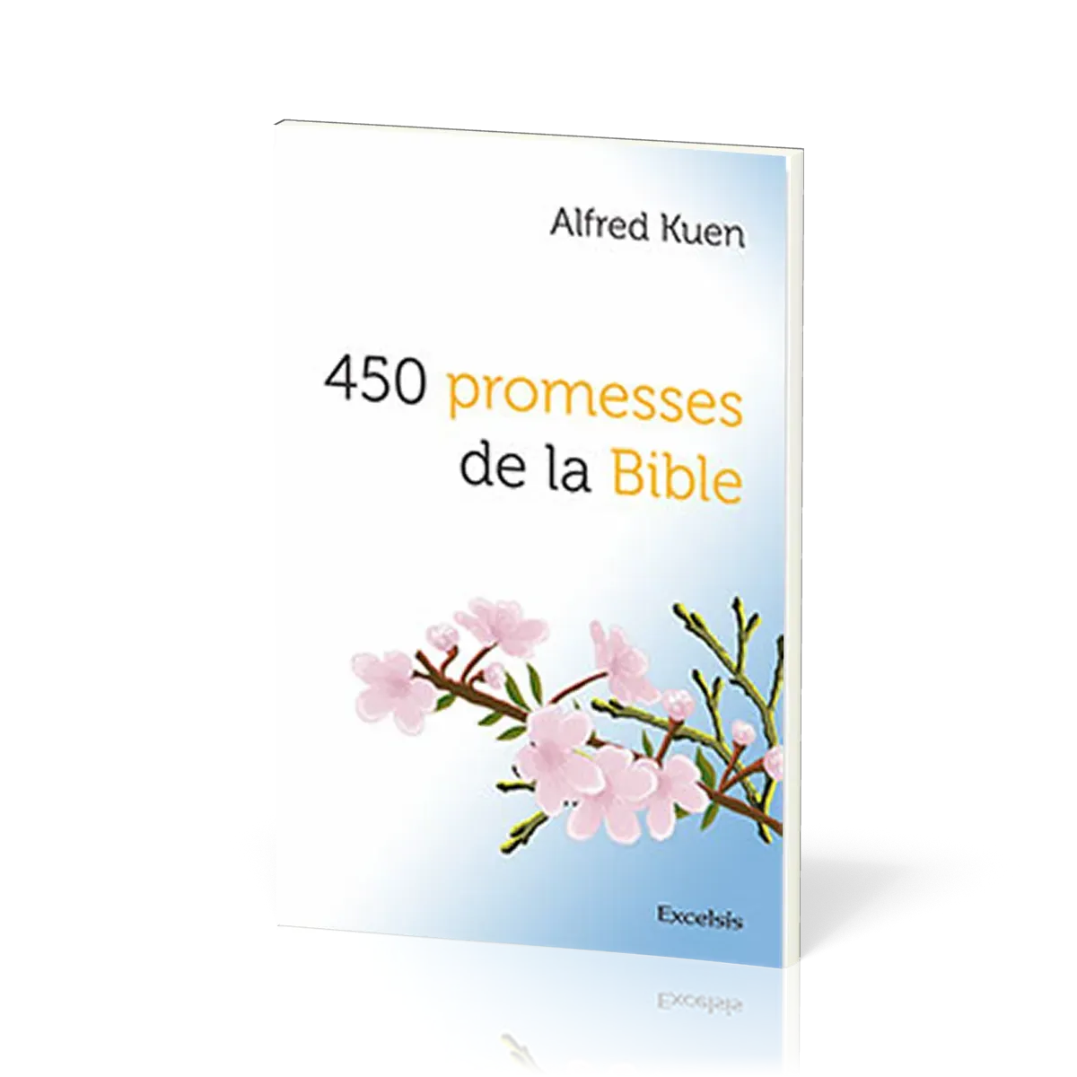 450 promesses de la Bible - Nouvelle édition Semeur 2015