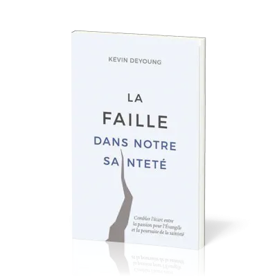 FAILLE DANS NOTRE SAINTETE (LA)