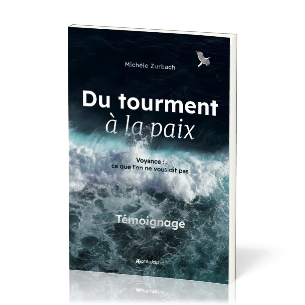 Du tourment à la paix - Voyance ce que l'on ne vous dit pas - 3ème éditions