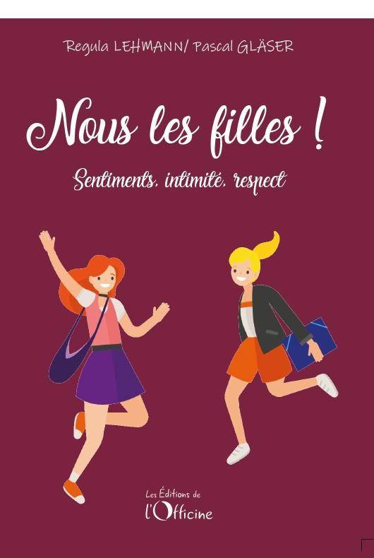 Nous les filles ! - Sentiments, intimité, respect