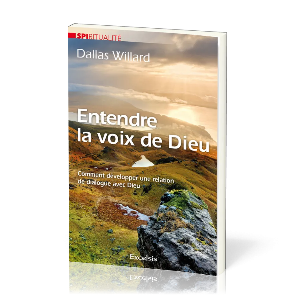 Entendre la voix de Dieu - Comment developper une relation de dialogue avec Dieu