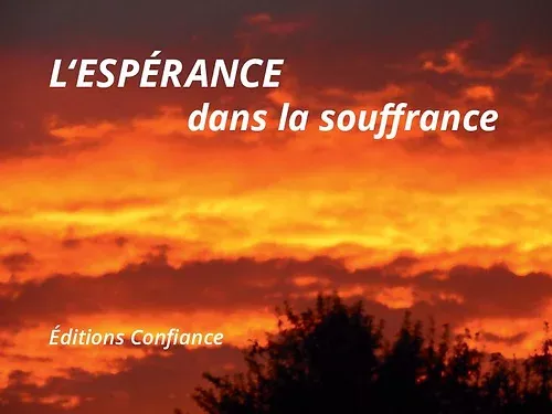 Espérance dans la souffrance (l')