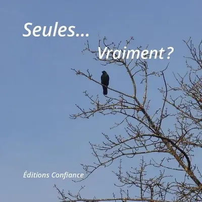 Seules...Vraiment?