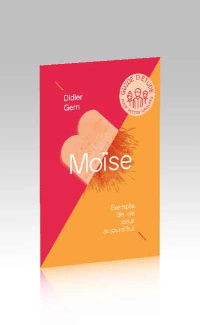Moïse - Exemple de vie pour aujourd'hui - Guide d'étude pour petits groupes