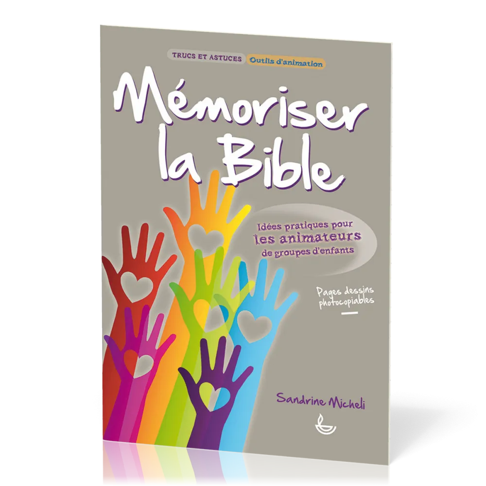 Mémoriser la Bible - Idées pratiques pour les animateurs de groupes d'enfants