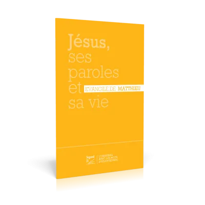 Jésus, ses paroles et sa vie - Evangile de Matthieu - nouvelle édition