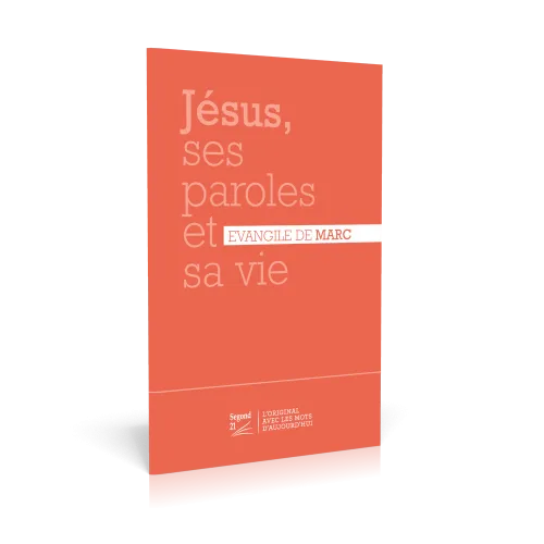 Jésus, ses paroles et sa vie - Evangile de Marc - nouvelle édition