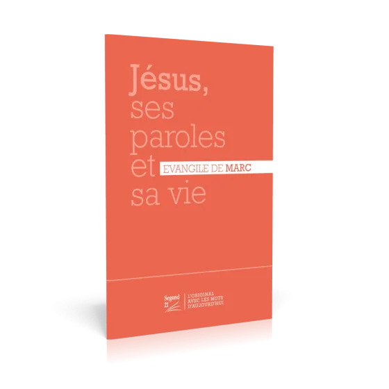 Jésus, ses paroles et sa vie - Evangile de Marc - nouvelle édition