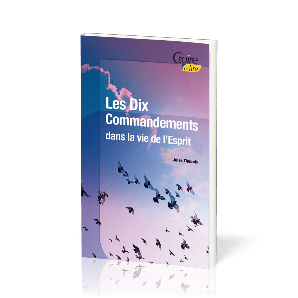 DIX COMMANDEMENTS DANS LA VIE DE L'ESPRIT (LES)