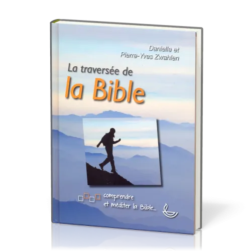 Traversée de la Bible (La) - Comprendre et méditer la Bible