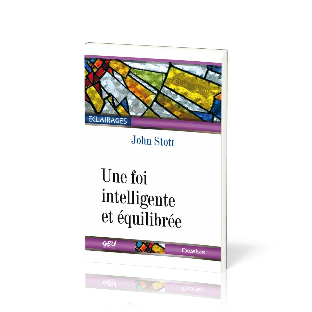 Une foi intelligente et équilibrée - collection Eclairages 8