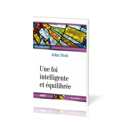 Une foi intelligente et équilibrée - collection Eclairages 8