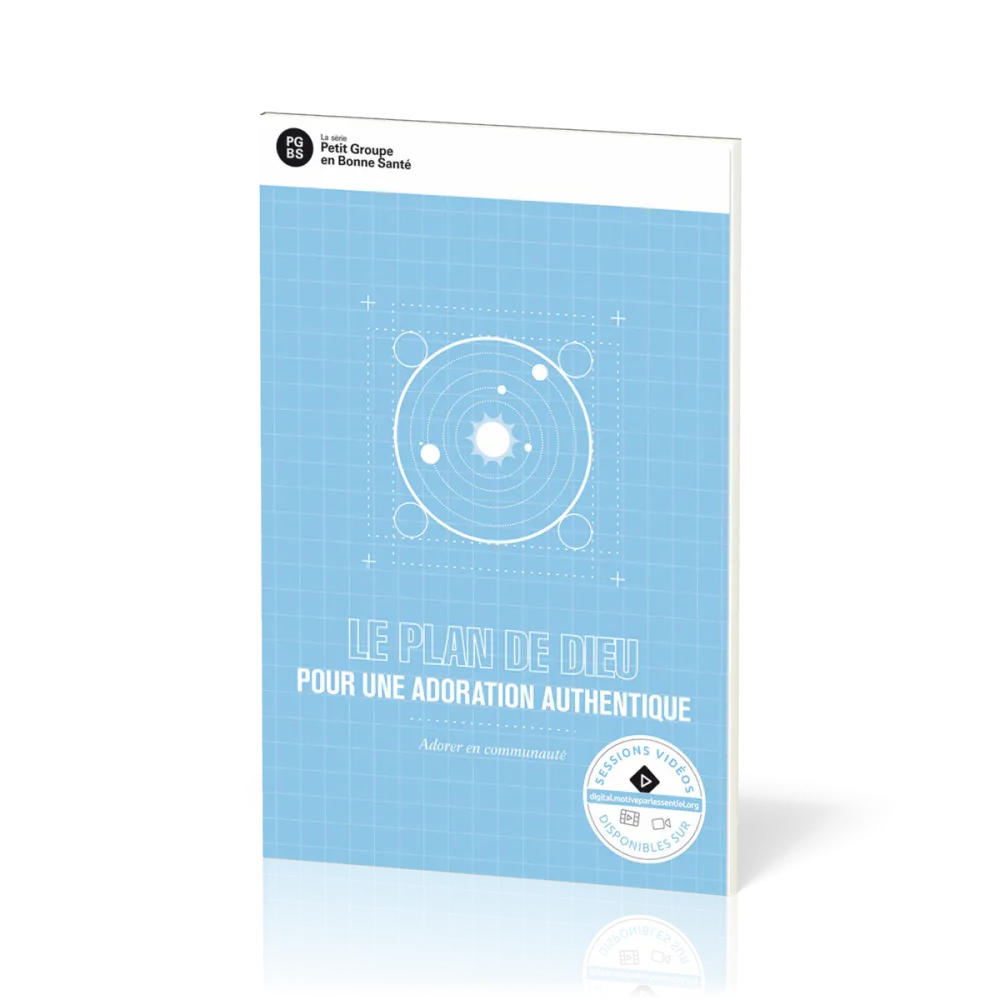 Plan de Dieu pour une adoration authentique  (Le) - Adorer en communauté