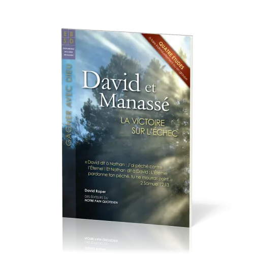 David et Manassé - La victoire sur l'échec, études bibliques