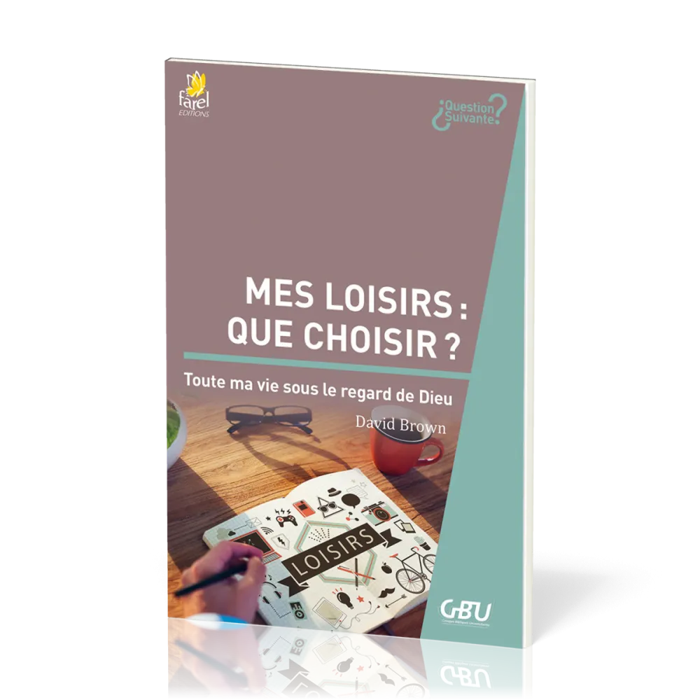 Mes loisirs : que choisir ? - Toute ma vie sous le regard de Dieu