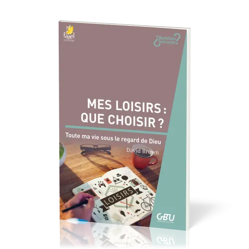 Mes loisirs : que choisir ? - Toute ma vie sous le regard de Dieu
