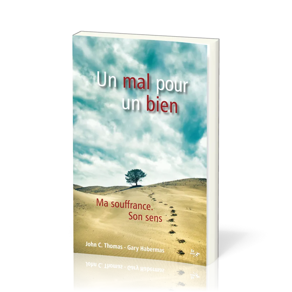 UN MAL POUR UN BIEN - MA SOUFFRANCE SON SENS