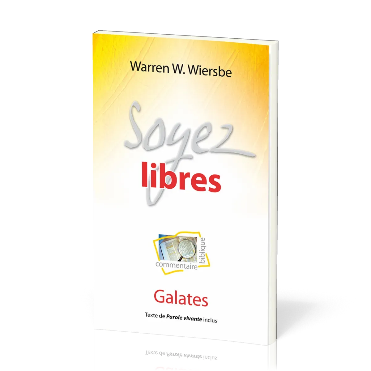 Soyez livres - Galates - Commentaire biblique