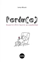 Perdu(e) - Quand le rêve tourne au cauchemar