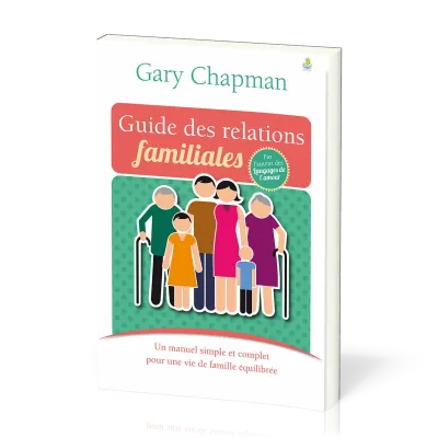 GUIDE DES RELATIONS FAMILIALES (LE)
