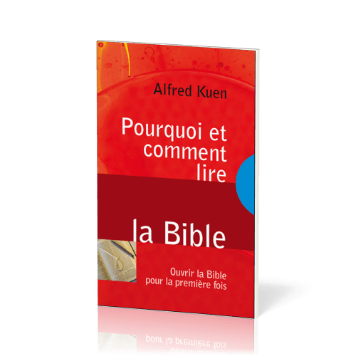 Pourquoi et comment lire la Bible - Ouvrir la Bible pour la première fois