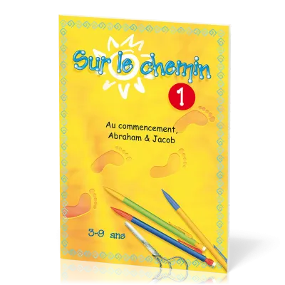 Sur le chemin 1 - Au commencement, Abraham et Jacob