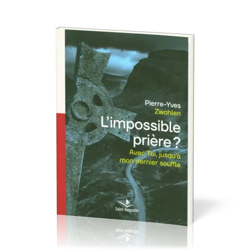 Impossible prière (L') - Avec toi, jusqu'à mon dernier souffle