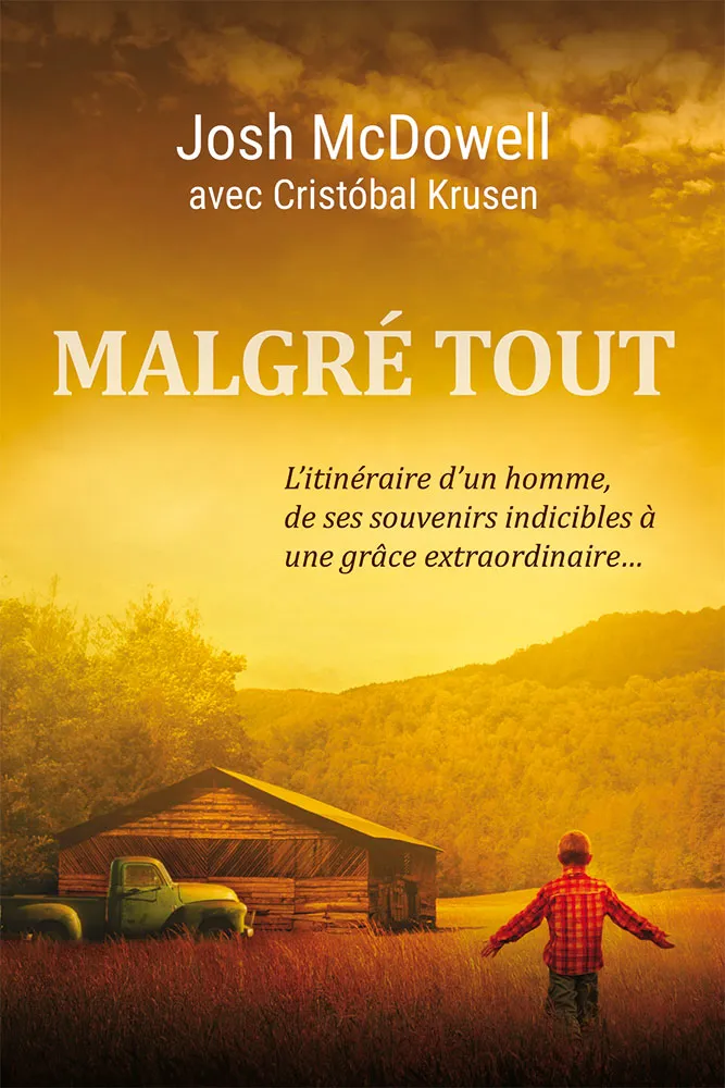 Malgré tout - L'histoire de Josh McDowell