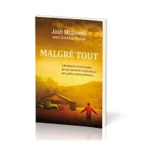 Malgré tout - L'histoire de Josh McDowell