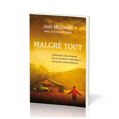 Malgré tout - L'histoire de Josh McDowell