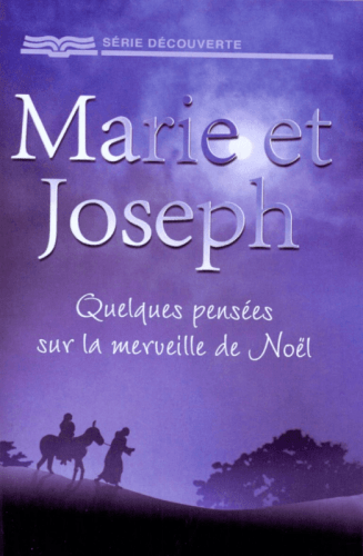 Marie et Joseph - Quelques pensées sur la merveille de Noël - brochure