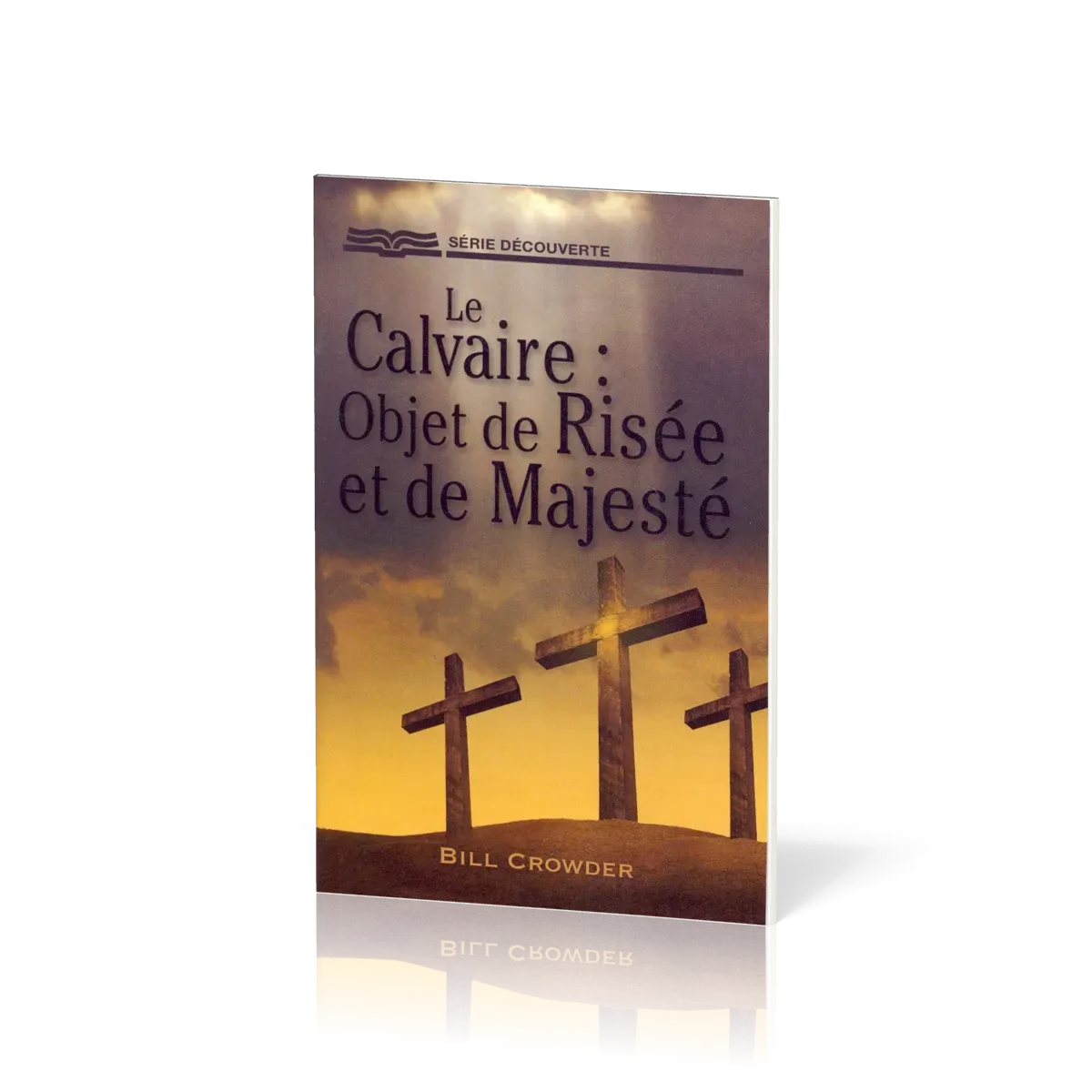CALVAIRE : OBJET DE RISEE ET DE MAJESTE