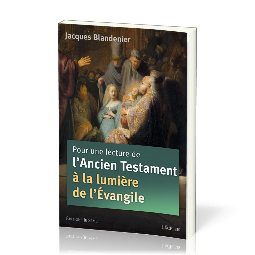 Pour une lecture de l'Ancien Testament à la lumière de l'Evangile - 2e édition révisée