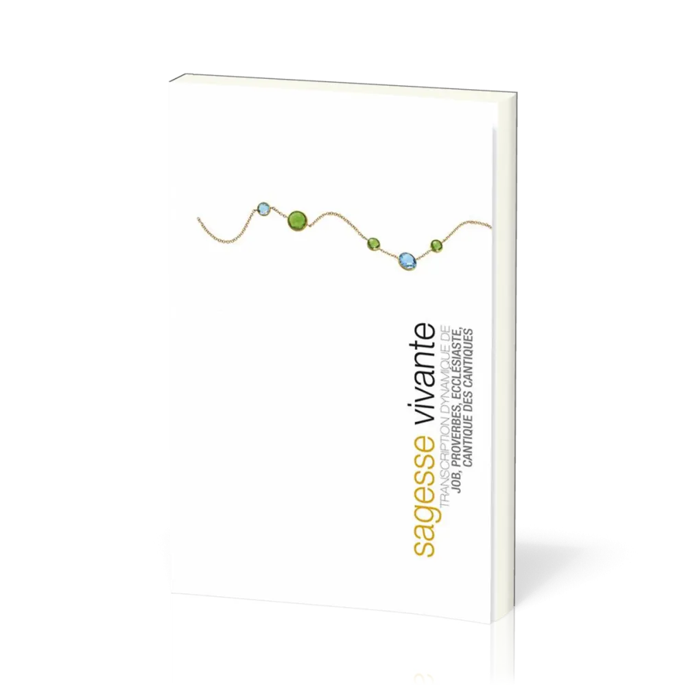 Sagesse vivante - Broché - Transcription dynamique de Job, Proverbes, Ecclésiaste, Cantiques